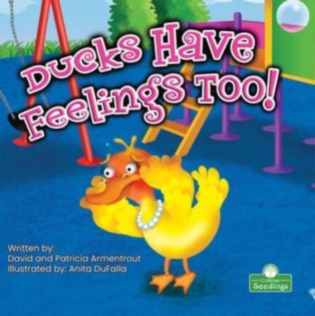 Ducks Have Feelings Too!, Paperback / softback Book