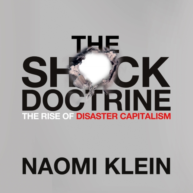 The Shock Doctrine : The Rise of Disaster Capitalism, eAudiobook MP3 eaudioBook
