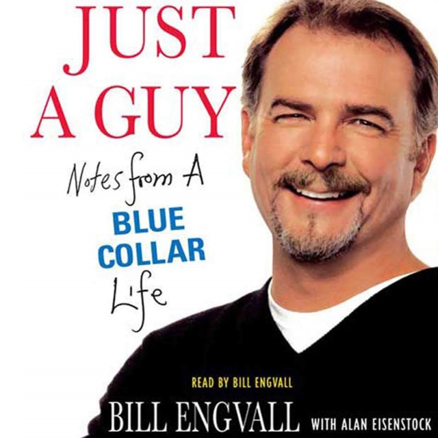 Just a Guy : Notes from a Blue Collar Life, eAudiobook MP3 eaudioBook