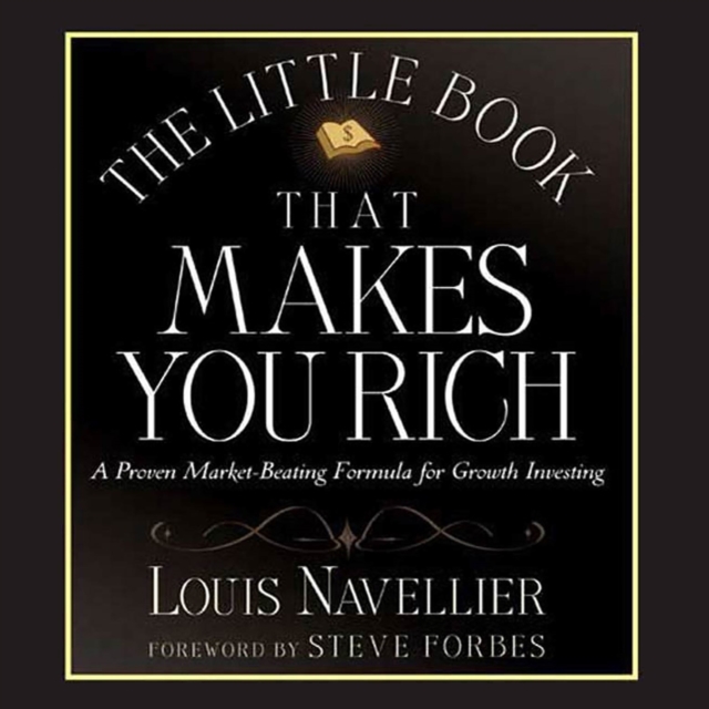 The Little Book That Makes You Rich : A Proven Market-Beating Formula for Growth Investing, eAudiobook MP3 eaudioBook