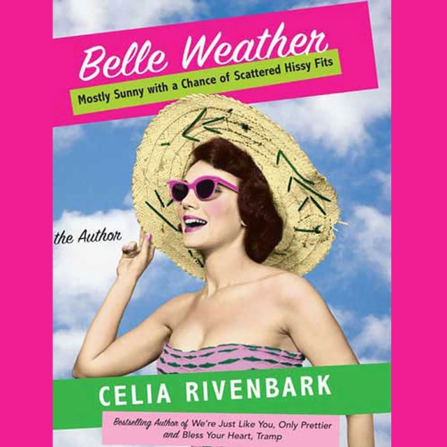 Belle Weather : Mostly Sunny with a Chance of Scattered Hissy Fits, eAudiobook MP3 eaudioBook