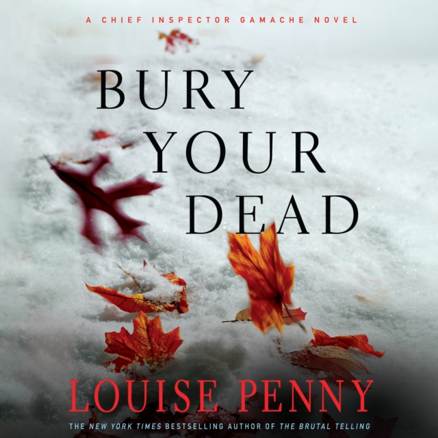Bury Your Dead : A Chief Inspector Gamache Novel, eAudiobook MP3 eaudioBook