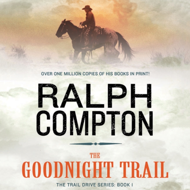 The Goodnight Trail : The Trail Drive, Book 1, eAudiobook MP3 eaudioBook