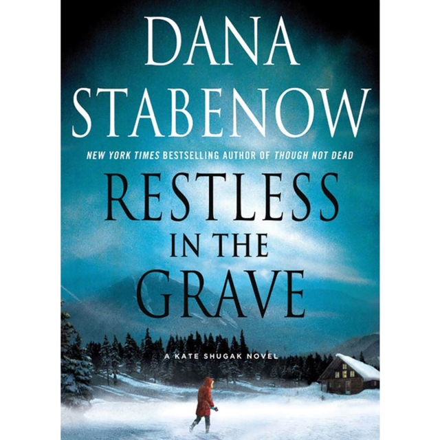Restless in the Grave : A Kate Shugak Novel, eAudiobook MP3 eaudioBook