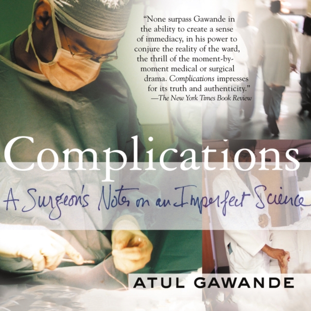 Complications : A Surgeon's Notes on an Imperfect Science, eAudiobook MP3 eaudioBook