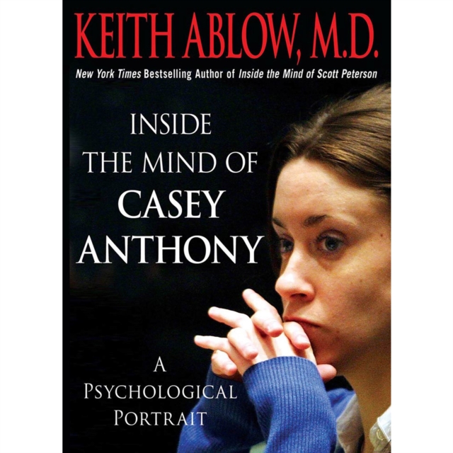 Inside the Mind of Casey Anthony : A Psychological Portrait, eAudiobook MP3 eaudioBook
