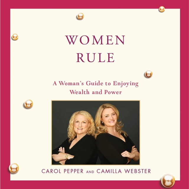 The Women Rule : A Woman's Guide to Enjoying Wealth and Power, eAudiobook MP3 eaudioBook