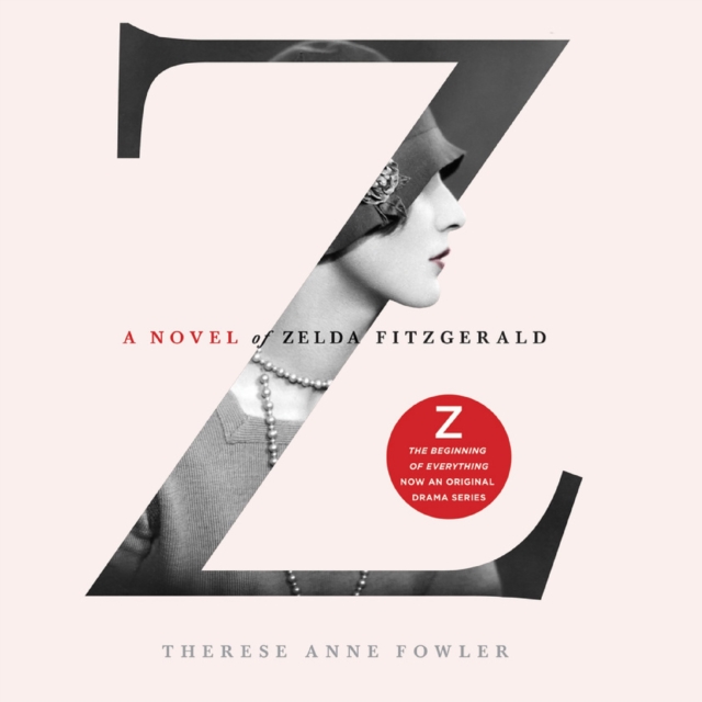 Z: A Novel of Zelda Fitzgerald, eAudiobook MP3 eaudioBook