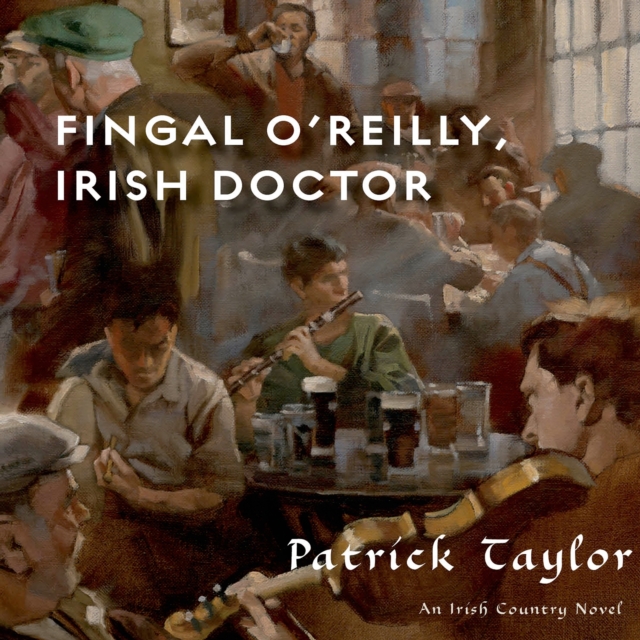 Fingal O'Reilly, Irish Doctor : An Irish Country Novel, eAudiobook MP3 eaudioBook