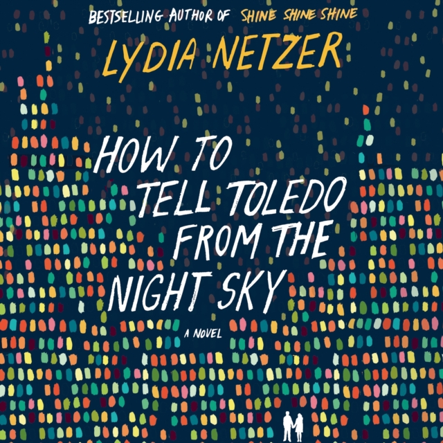 How to Tell Toledo from the Night Sky : A Novel, eAudiobook MP3 eaudioBook