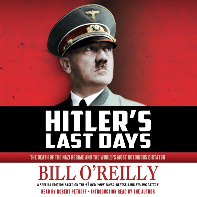 Hitler's Last Days : The Death of the Nazi Regime and the World's Most Notorious Dictator, eAudiobook MP3 eaudioBook