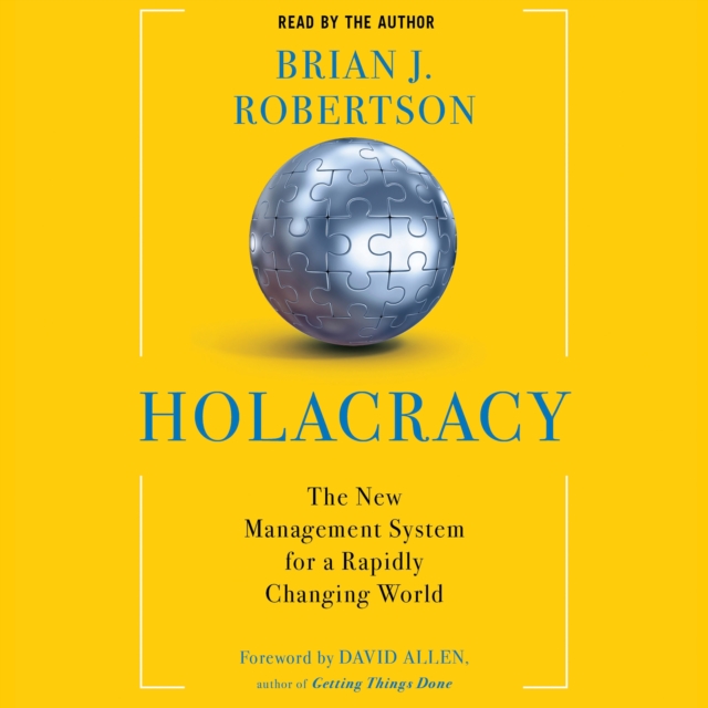 Holacracy : The New Management System for a Rapidly Changing World, eAudiobook MP3 eaudioBook