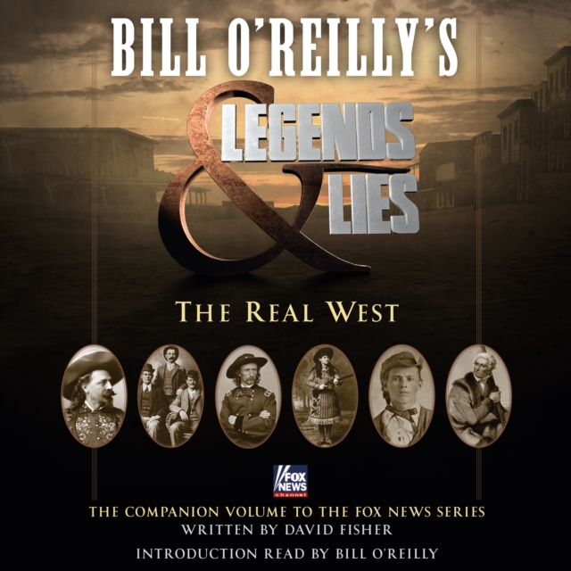 Bill O'Reilly's Legends and Lies: The Real West, eAudiobook MP3 eaudioBook