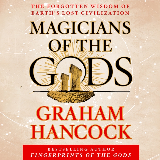 Magicians of the Gods : Sequel to the International Bestseller Fingerprints of the Gods, eAudiobook MP3 eaudioBook