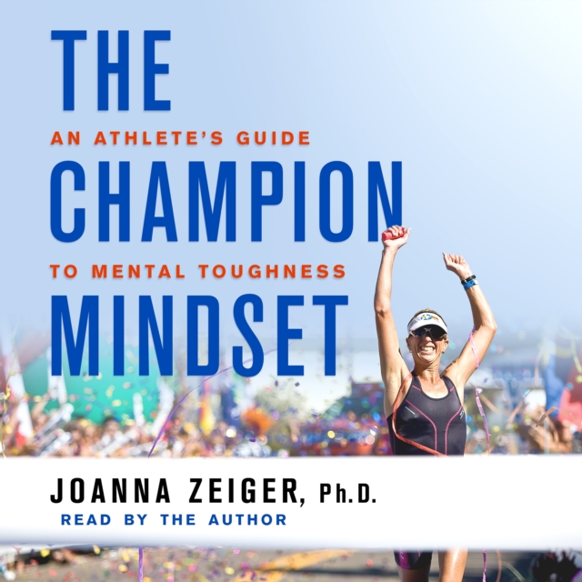 The Champion Mindset : An Athlete's Guide to Mental Toughness, eAudiobook MP3 eaudioBook