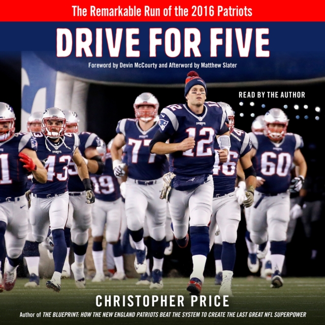 Drive for Five : The Remarkable Run of the 2016 Patriots, eAudiobook MP3 eaudioBook