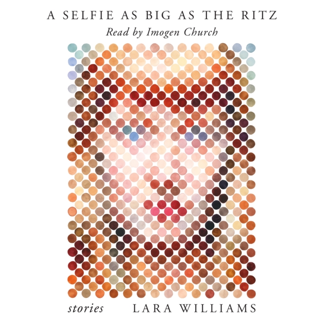 A Selfie as Big as the Ritz : Stories, eAudiobook MP3 eaudioBook