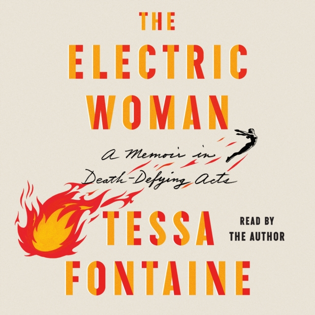 The Electric Woman : A Memoir in Death-Defying Acts, eAudiobook MP3 eaudioBook