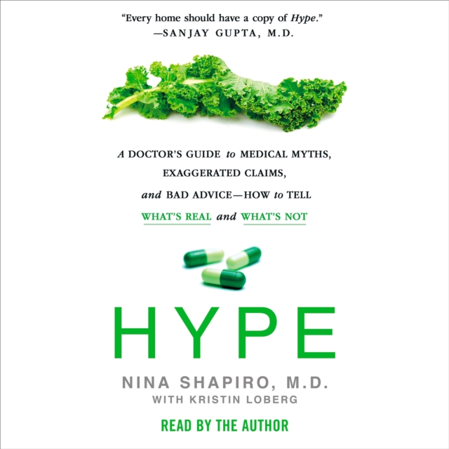 Hype : A Doctor's Guide to Medical Myths, Exaggerated Claims, and Bad Advice - How to Tell What's Real and What's Not, eAudiobook MP3 eaudioBook