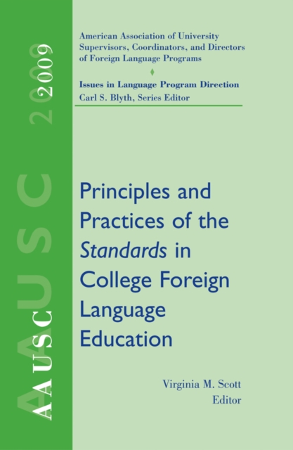 AAUSC 2009 : Principles and Practices of the Standards in College Foreign Language Education, Paperback / softback Book
