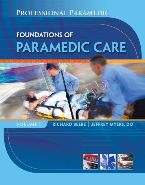 Professional Paramedic, Volume I : Foundations of Paramedic Care, Paperback / softback Book