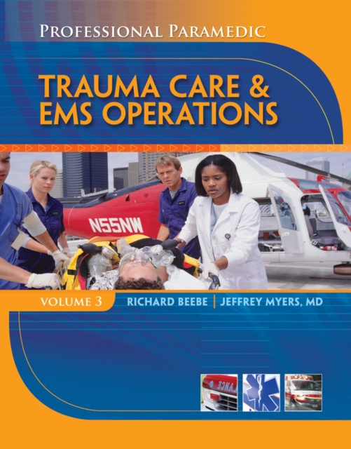 Professional Paramedic, Volume III : Trauma Care & EMS Operations, Paperback / softback Book
