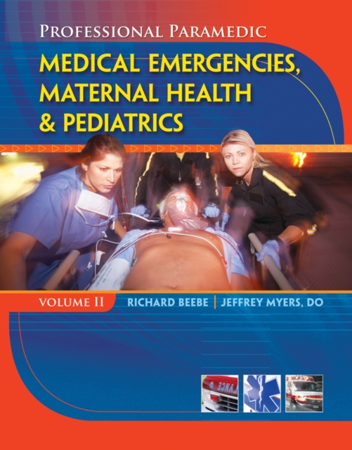 Professional Paramedic, Volume II : Medical Emergencies, Maternal Health & Pediatrics, Paperback / softback Book