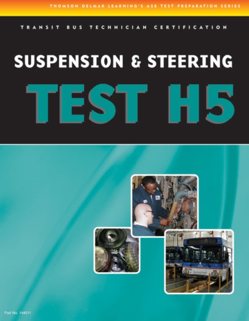 ASE Test Preparation - Transit Bus H5, Suspension and Steering, Paperback / softback Book