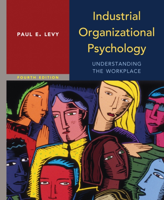 Industrial Organizational Psychology : Understanding the Workplace, Hardback Book