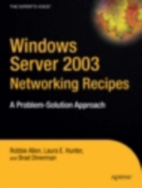 Windows Server 2003 Networking Recipes : A Problem-Solution Approach, PDF eBook