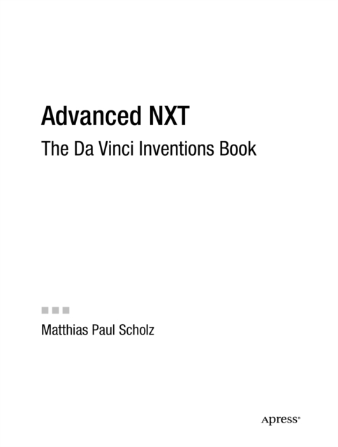 Advanced NXT : The Da Vinci Inventions Book, PDF eBook