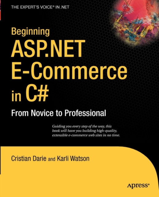 Beginning ASP.NET E-Commerce in C# : From Novice to Professional, Paperback / softback Book
