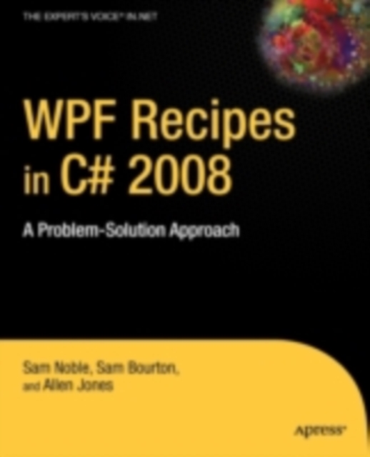WPF Recipes in C# 2008 : A Problem-Solution Approach, PDF eBook