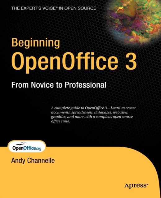Beginning OpenOffice 3 : From Novice to Professional, Paperback / softback Book