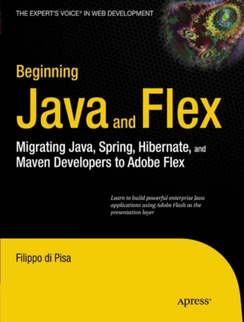 Beginning Java and Flex : Migrating Java, Spring, Hibernate and Maven Developers to Adobe Flex, PDF eBook
