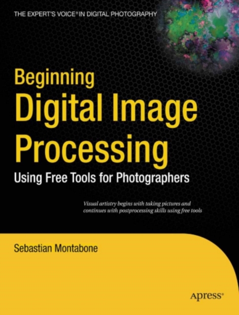 Beginning Digital Image Processing : Using Free Tools for Photographers, PDF eBook