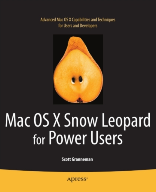 Mac OS X Snow Leopard for Power Users : Advanced Capabilities and Techniques, PDF eBook