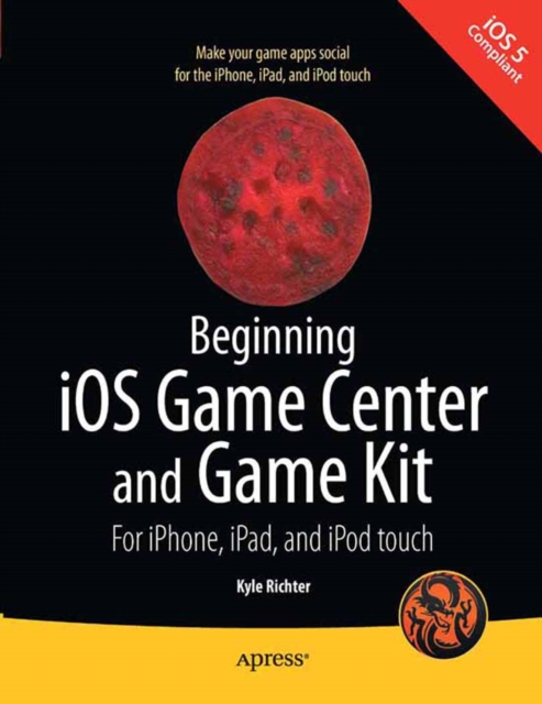Beginning iOS Game Center and Game Kit : For iPhone, iPad, and iPod touch, PDF eBook