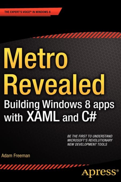 Metro Revealed: Building Windows 8 Apps with XAML and C#, Paperback Book