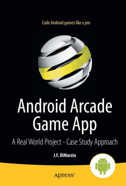 Android Arcade Game App : A Real World Project - Case Study Approach, PDF eBook