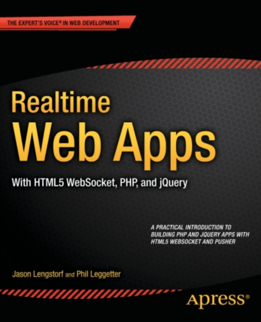 Realtime Web Apps : With HTML5 WebSocket, PHP, and jQuery, PDF eBook