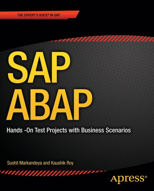 SAP ABAP : Hands-On Test Projects with Business Scenarios, Paperback / softback Book