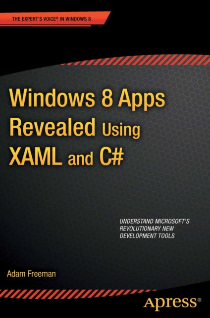 Windows 8 Apps Revealed Using XAML and C# : Using XAML and C#, PDF eBook