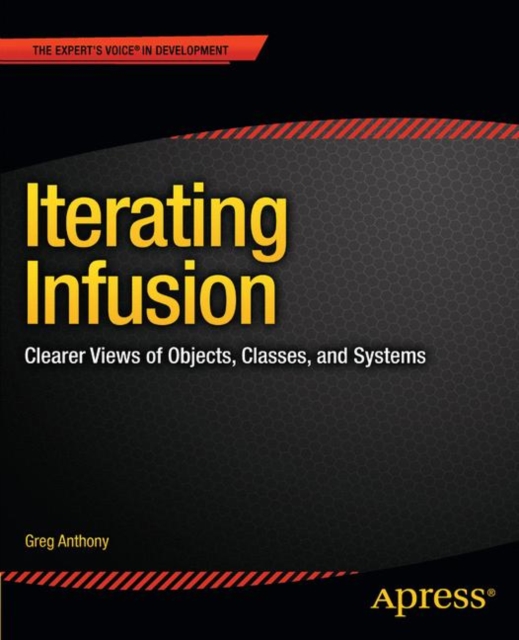 Iterating Infusion : Clearer Views of Objects, Classes, and Systems, PDF eBook