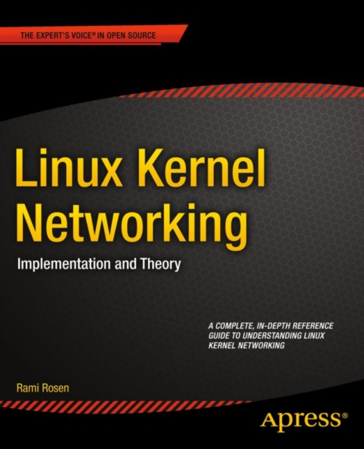 Linux Kernel Networking : Implementation and Theory, PDF eBook