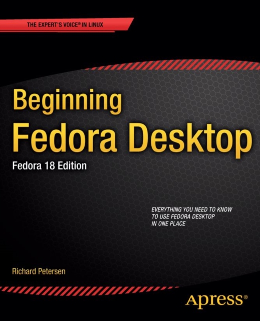 Beginning Fedora Desktop : Fedora 18 Edition, PDF eBook