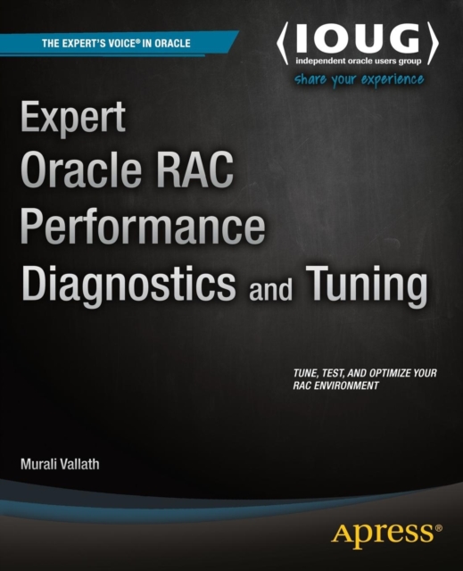 Expert Oracle RAC Performance Diagnostics and Tuning, Paperback / softback Book