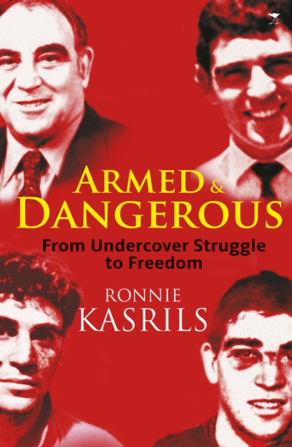 Armed and dangerous : My undercover struggles against apartheid, Paperback / softback Book