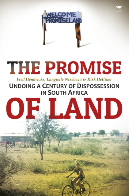 The Promise of Land: Undoing a Century Of Dispossession in South Africa, EPUB eBook