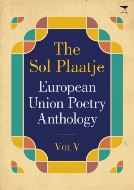 The Sol Plaatje European Union poetry anthology 2015, Paperback / softback Book